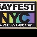 GAYFEST NYC Announces Fourth Annual Festival May 6 - June 6